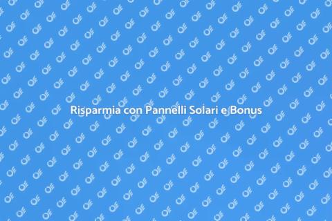 Pannelli Solari e Bonus Ristrutturazione