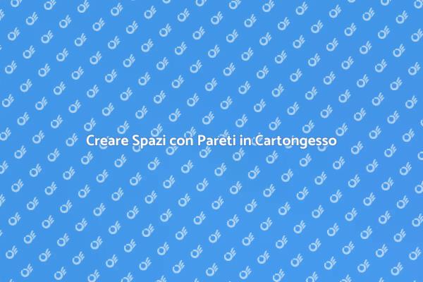 Pareti Divisorie in Cartongesso: Guida