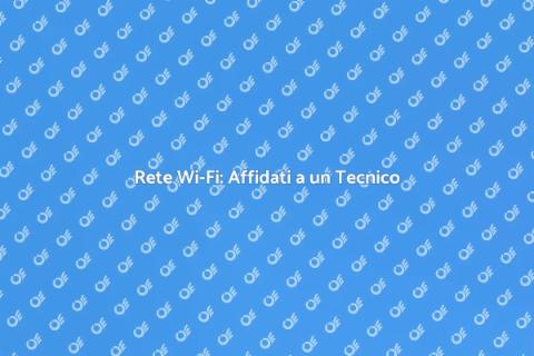 Tecnico Wi-Fi: Rete Stabile e Veloce