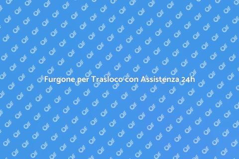Noleggio Furgone per Trasloco Facile