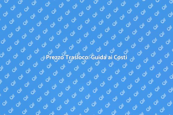 Trasloco: Costi e Pianificazione Essenziale