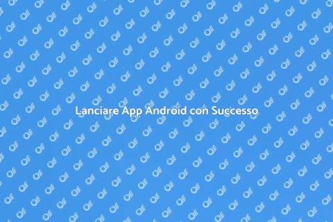 Pubblicazione App Android: Guida Completa