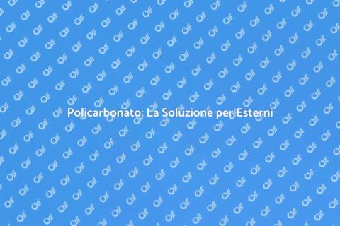 Tettoie in Policarbonato: Design e Funzionalità