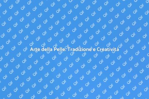 Lavorazione Artigianale delle Pelli
