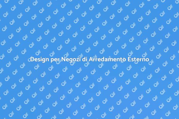 Creare un Negozio di Arredamento Esterno