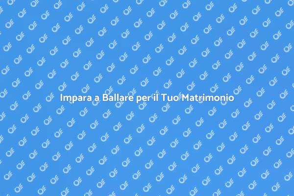 Ballo Nuziale: Impara a Danza