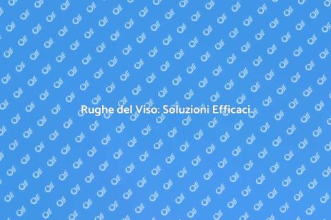 Spianamento Rughe Viso: Bellezza e Cura