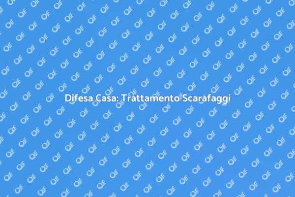 Proteggi la tua casa dai scarafaggi