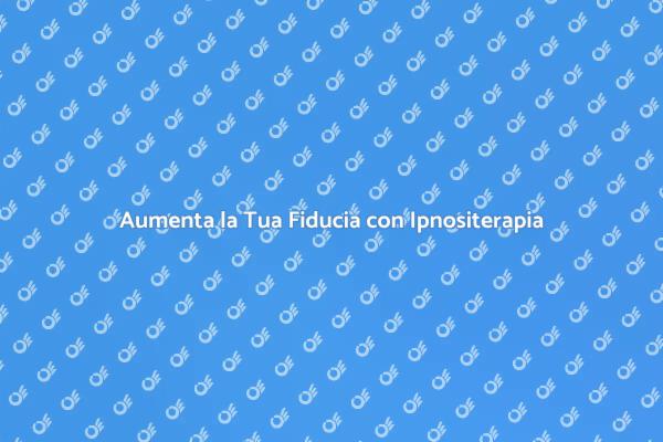 Fiducia in Se Stessi con Ipnositerapia