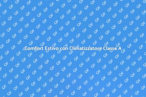 Climatizzatore Classe A: Comfort Sostenibile