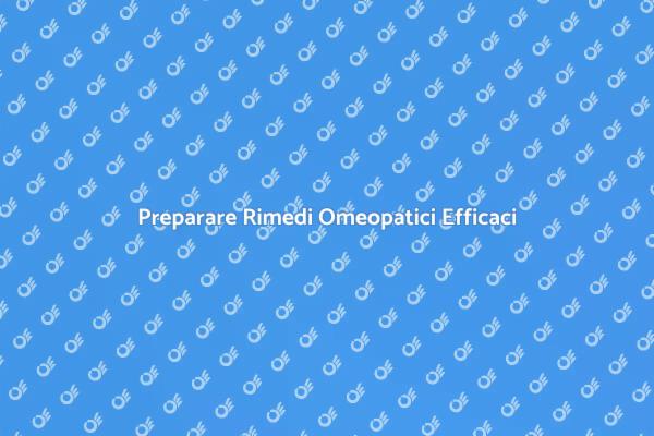 Preparazione di Rimedi Omeopatici