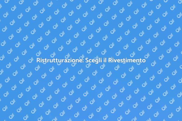 Trasforma il Tuo Spazio con Rivestimenti