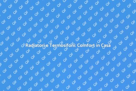 Installazione Radiatori e Termosifoni