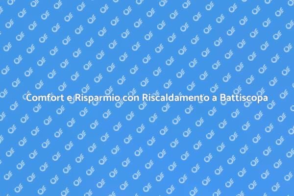 Eccellenza Energetica con Riscaldamento a Battiscopa