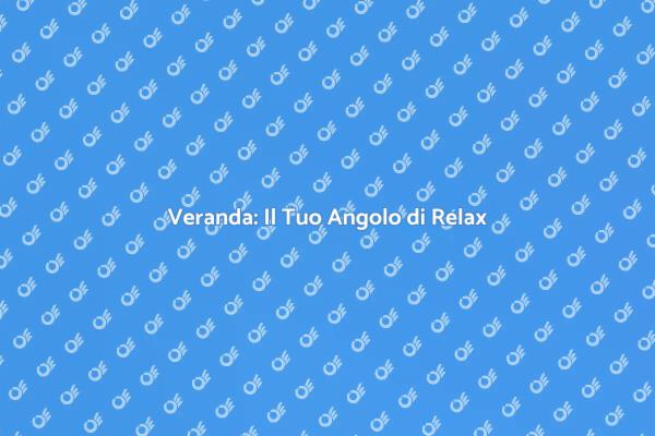 Crea la Tua Veranda Ideale