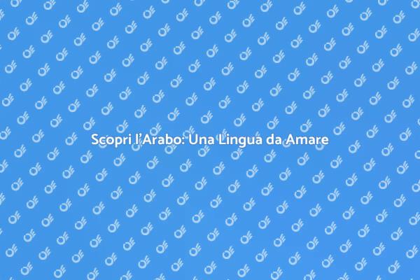 Scopri l'Arabo: Il Tuo Nuovo Viaggio