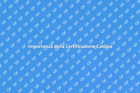 Certificazione Caldaia e Condizionatore