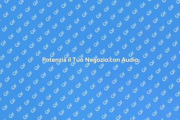 Migliora l'Audio per il Tuo Negozio