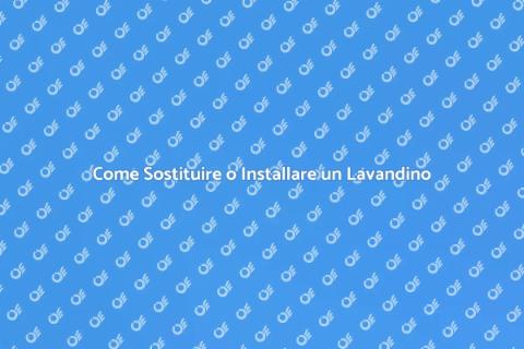 Sostituire o Installare il Lavandino