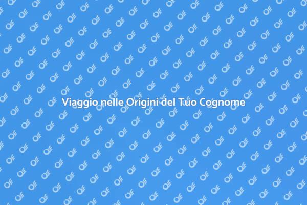 Esplora la Storia del Tuo Cognome