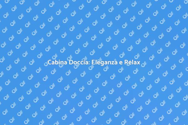 Trasforma il Tuo Bagno con la Cabina Doccia