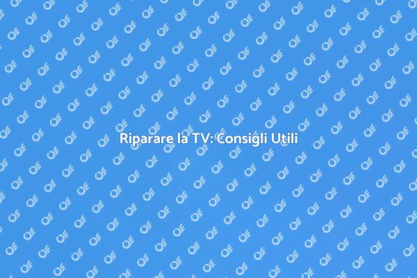 Risolvi i Problemi della TV Facilmente