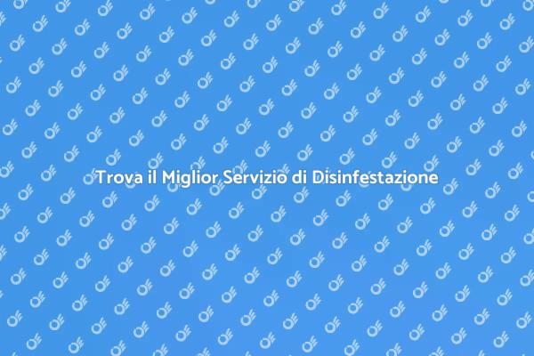 Disinfestazione: Scegli il Servizio Giusto