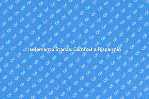 Isolare una Stanza: Guida Completa