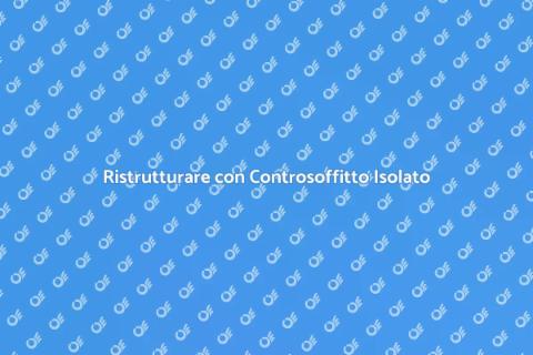 Controsoffitto in Cartongesso: Comfort
