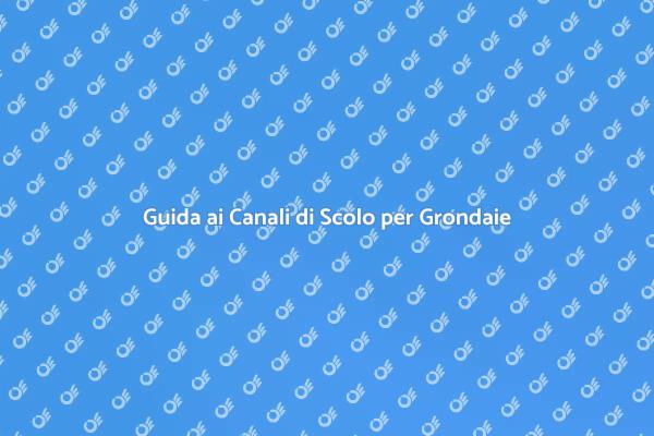 La Guida ai Canali di Scolo
