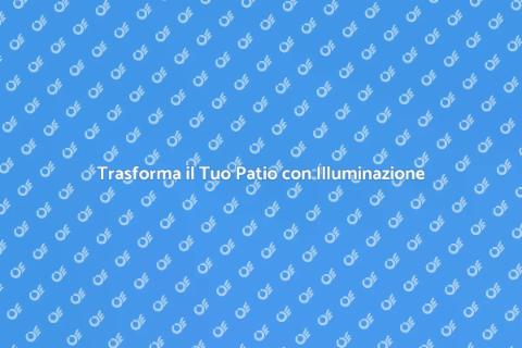 Illumina il Tuo Patio con Stile