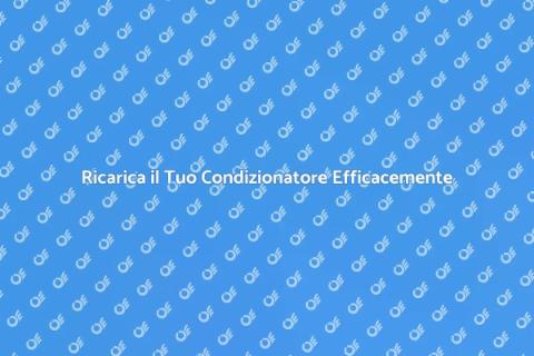 Ricarica Condizionatore in Casa