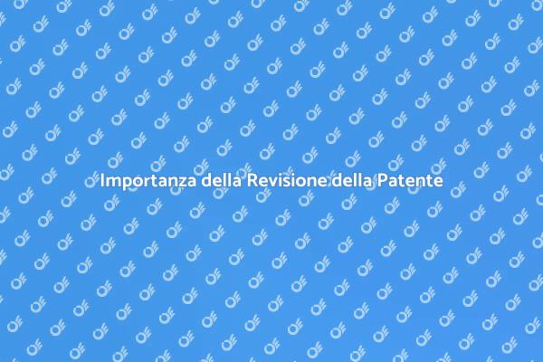 Revisione Patente: Guida alla Sicurezza