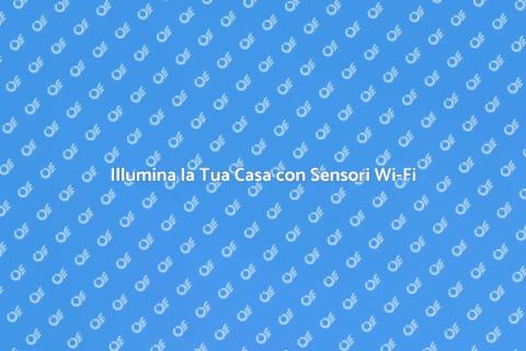 Sensore di Movimento Wi-Fi Innovativo
