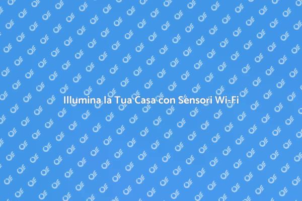 Innovazione in Casa: Sensori Wi-Fi