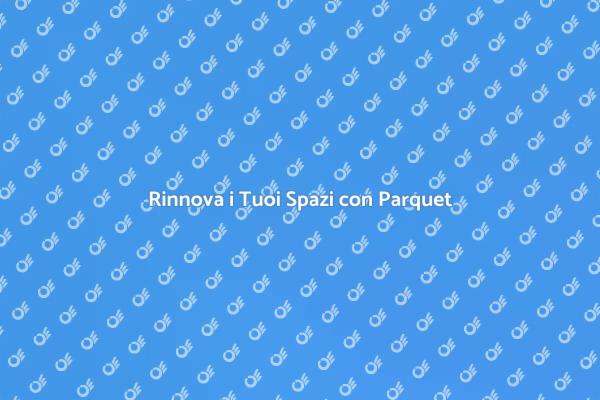 Parquet Personalizzato per Ogni Stile