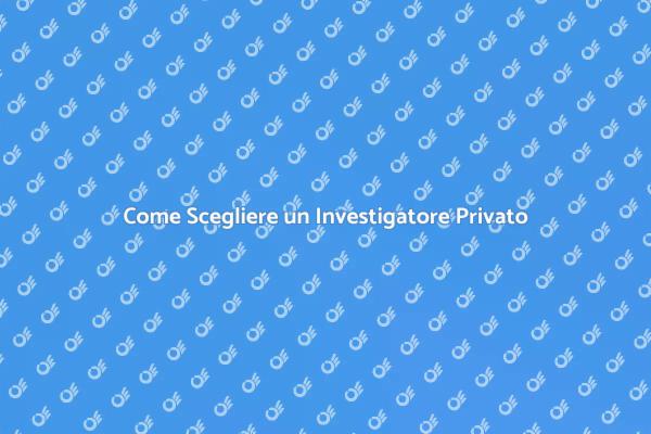 L'Arte di Assumere un Investigatore