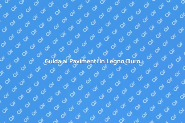 L'Arte dei Pavimenti in Legno Duro