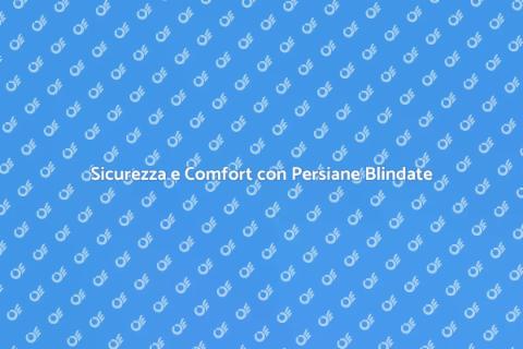 Persiana Blindata: Sicurezza Automatica