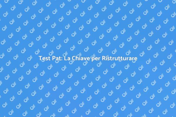 Test Pat: Ottimizza i Tuoi Servizi