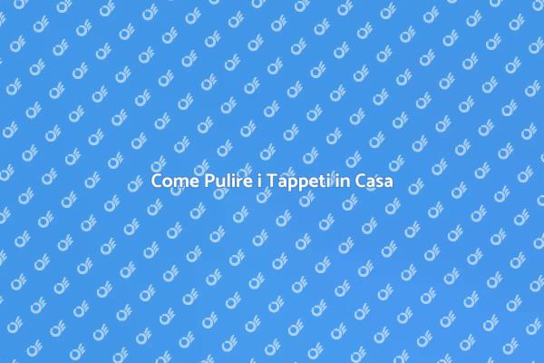 Tappeti Puliti per una Casa Sana