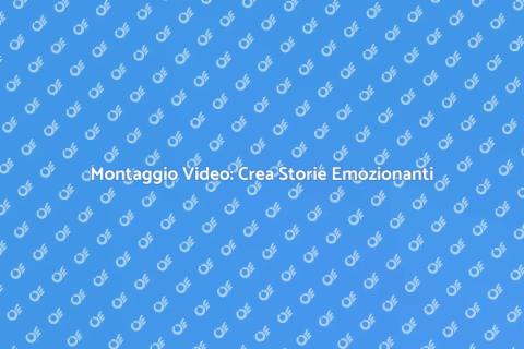 Montaggio Video: Arte e Storia