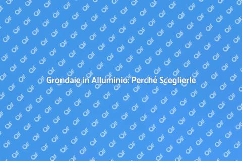 Installazione Grondaia in Alluminio