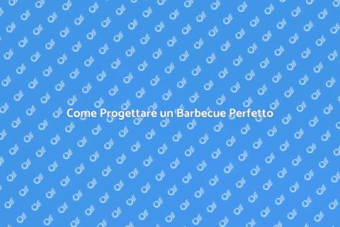 Barbecue su Misura: Guida Completa