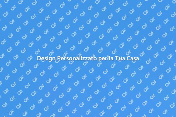 Arredamento Personalizzato per Ogni Spazio