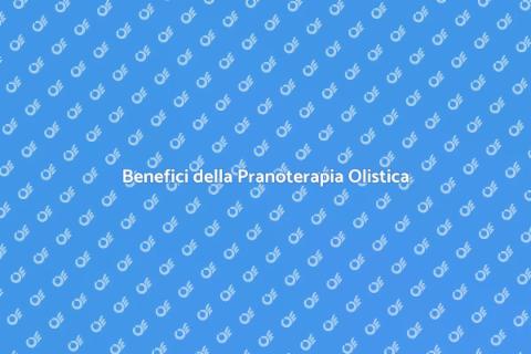 Pranoterapia per il Benessere Generale