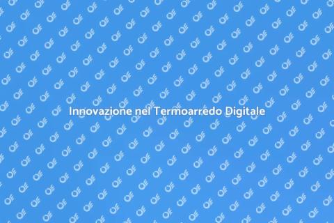 Termoarredo Design e Comfort Digitale