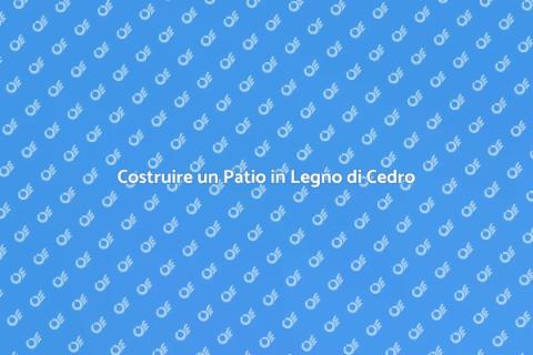 Patio in Cedro: Guida Completa