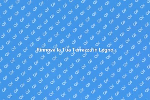 Ristrutturare Pavimentazione in Legno