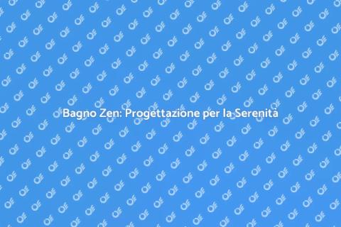 Progettazione Bagno Zen: Rilassati